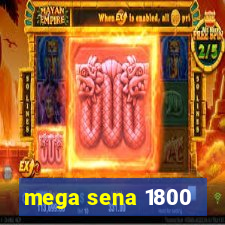 mega sena 1800